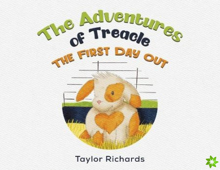 Adventures of Treacle: The First Day Out