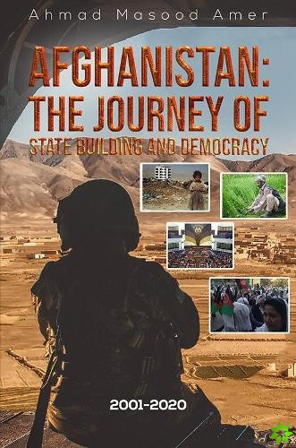 Afghanistan: The Journey of State Building and Democracy