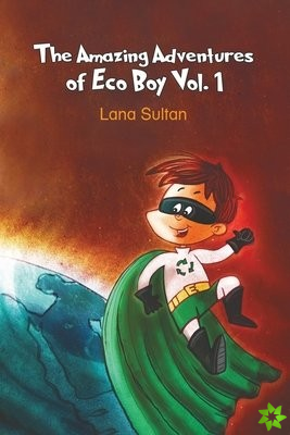 Amazing Adventures of Eco Boy Vol. 1