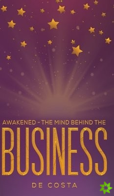 Awakened - The Mind Behind the Business