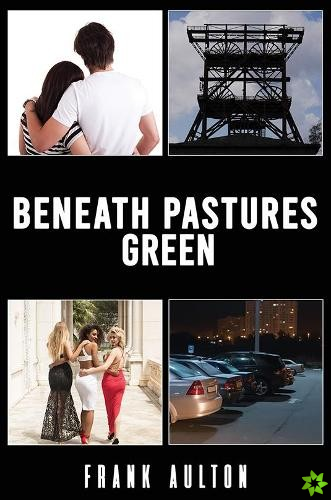 Beneath Pastures Green