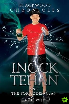Blackwood Chronicles: Inock Tehan and the Forbidden Clan