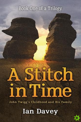 Book One of a Trilogy - A Stitch in Time