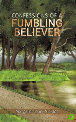 Confessions of a Fumbling Believer