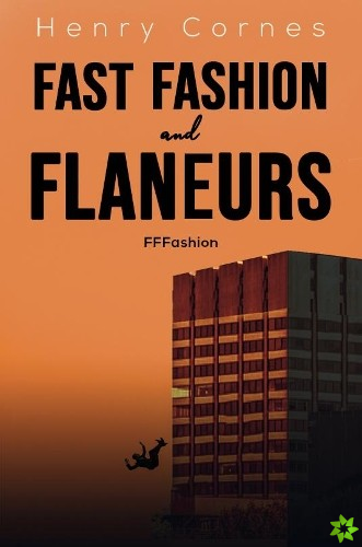 Fast Fashion and Flaneurs