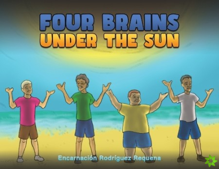 Four Brains Under the Sun