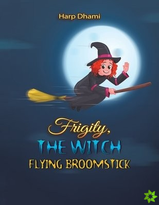 Frigity, the Witch: Flying Broomstick