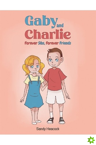 Gaby and Charlie Forever Sibs, Forever Friends