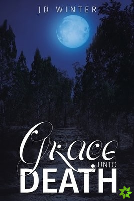 Grace unto Death