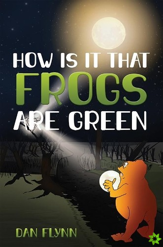 How Is It That Frogs Are Green