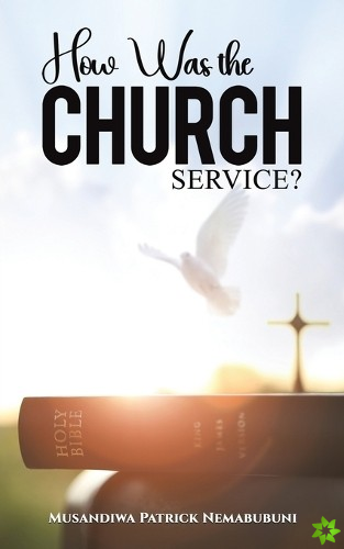 How Was the Church Service?