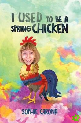 I Used to be a Spring Chicken