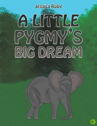 Little Pygmy's Big Dream