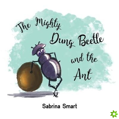 Mighty Dung Beetle and the Ant