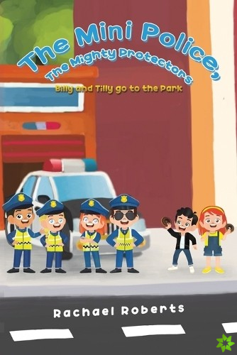 Mini Police, The Mighty Protectors