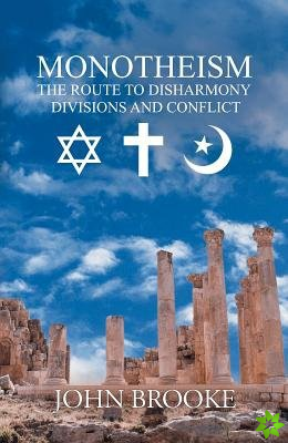 Monotheism, the route to disharmony,