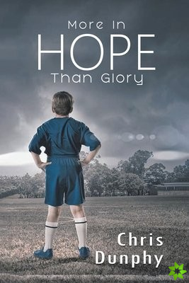 More in Hope Than Glory
