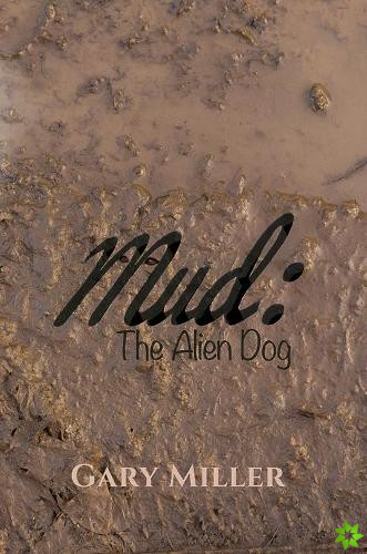 Mud: The Alien Dog