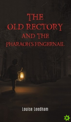 Old Rectory and the Pharaoh's Fingernail