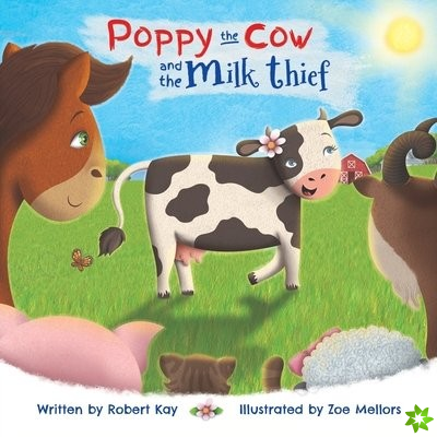 Poppy the Cow and the Milk Thief