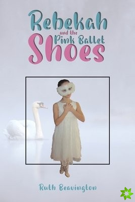Rebekah and the Pink Ballet Shoes