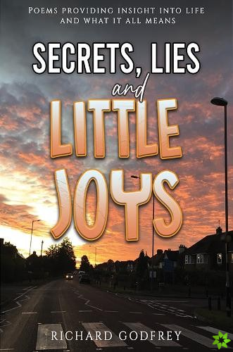 Secrets, Lies and Little Joys