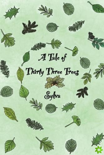Tale of Thirty Three Trees