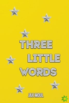 Three Little Words