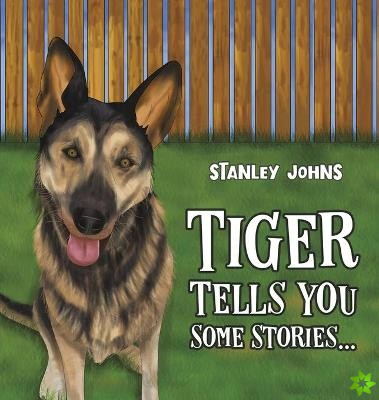 Tiger Tells You Some Stories...