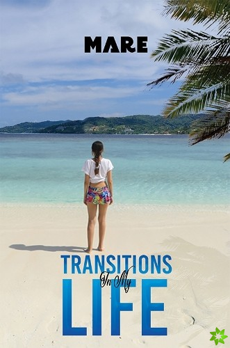 Transitions in My Life