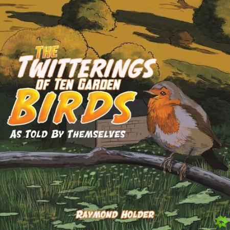 Twitterings of Ten Garden Birds