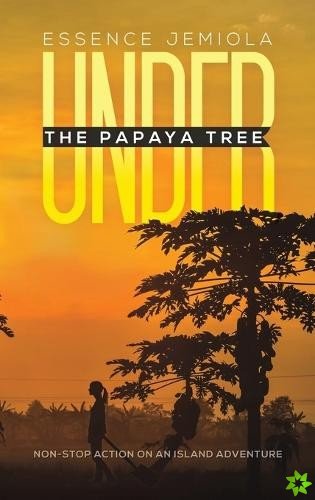 Under the Papaya Tree