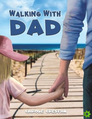 Walking With Dad