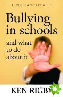 Bullying in Schools and What To Do About It