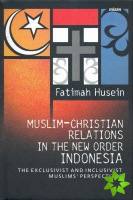 Muslim-Christian Relations in the New Order Indonesia