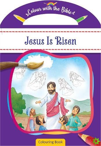 Colour with the Bible: Jesus Is Risen