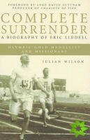 Complete Surrender: Biography of Eric Liddell