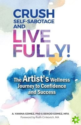 Crush Self-Sabotage and Live Fully!