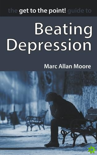 Get to the Point! Guide to Beating Depression