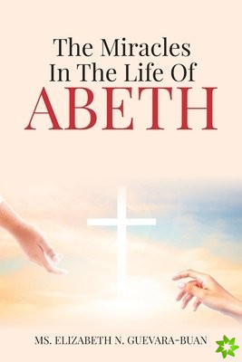 Miracles in the Life of Abeth