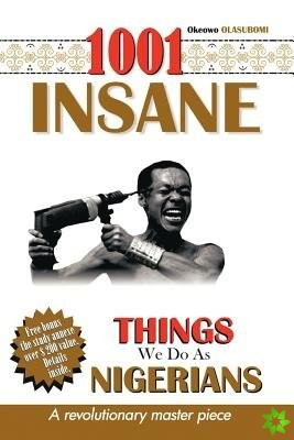 1001 Insane Things We Do as Nigerians