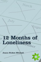 12 Months of Loneliness