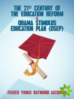 21st Century of the Education Reform & Obama Stimulus Education Plan (Osep)