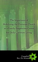 Importance of Mobilizing the Christian Church as a Family Preparation Center for Daily Christian Living