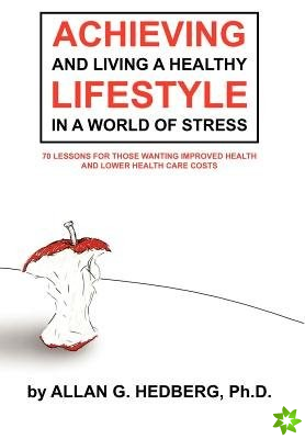 Achieving and Living a Healthy Lifestyle in a World of Stress