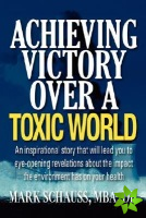 Achieving Victory Over A Toxic World
