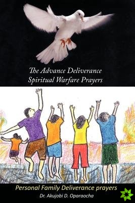 Advance Deliverance Spiritual Warfare Prayers