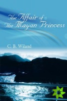 Affair Of The Mayan Princess