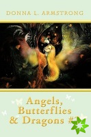 Angels, Butterflies, & Dragons #2