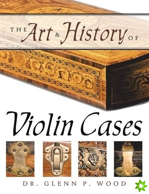 Art & History of Violin Cases